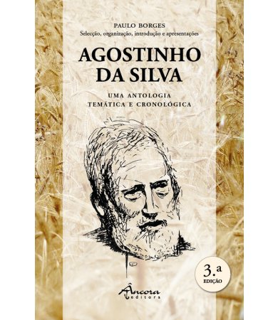 Agostinho da Silva - Uma Antologia Temática e Cronológica